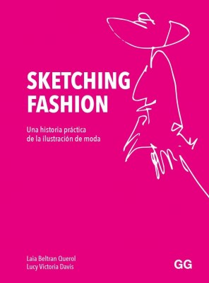 Sketching fashion, de Laia Beltran Querol y Lucy Victoria Davis