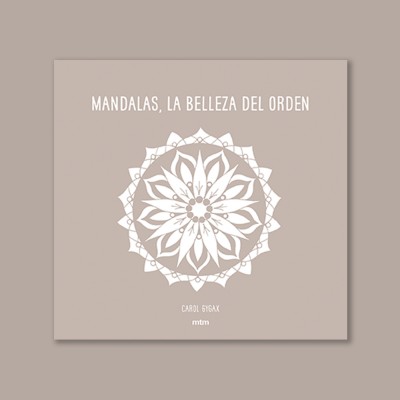 Libro Mandalas, la belleza del orden, de Carol Gygax